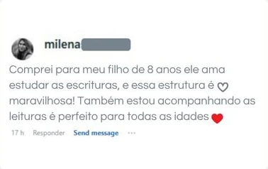 Comentário de Milena: Comprei para meu filho de 8 anos ele ama estudar as escrituras, e essa estrutura é maravilhosa! Também estou acompanhando as leituras é perfeito para todas as idades