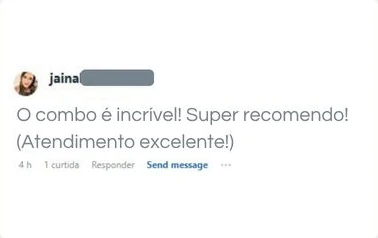 Comentário de Jaina: O combo é incrível! Super recomendo! (Atendimento excelente!)